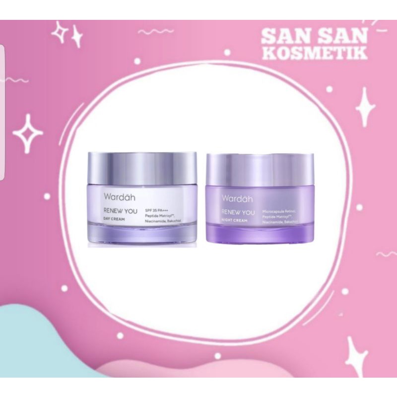 WARDAH RENEW YOU DAY CREAM/NIGHT CREAM / SLEEPING MASK 30GR