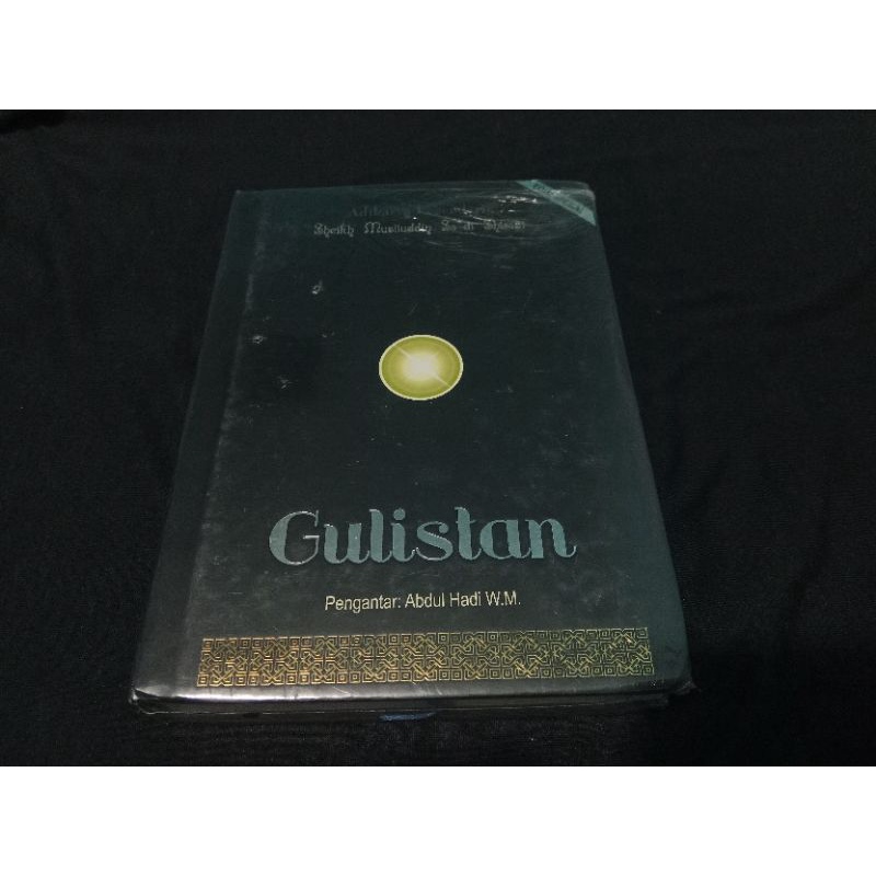 Gulistan karya Syeikh Musliuddin Sadj Shirazi (puisi)