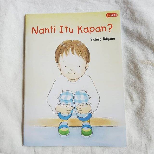 Nanti Itu Kapan? / Buku Anak