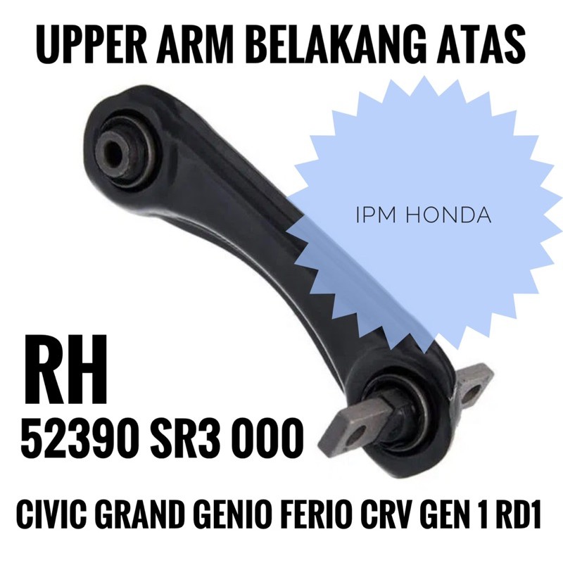 52390 / 52400 SR3 Upper Arm Belakang Atas Kanan / Kiri Honda Civic Grand LX Nova Nouva 1988-1990 Genio Estillo 1992-1995 Ferio 1996-2000 CRV GEN 1 RD1 2000-2001