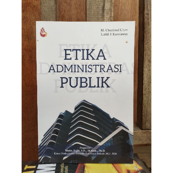 Etika Administrasi Publik - M. Chazienul Ulum