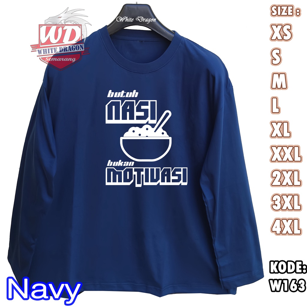 KAOS LENGAN PANJANG BUTUH NASI BUKAN MOTIVASI S M L XL XXL 2XL 3XL 4XL big size W163