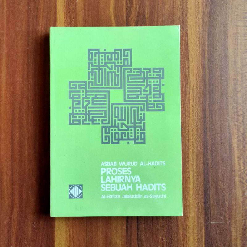 Asbab Wurud al-Hadits Proses Lahirnya Sebuah Hadits - Jalaluddin as-Sayuthi