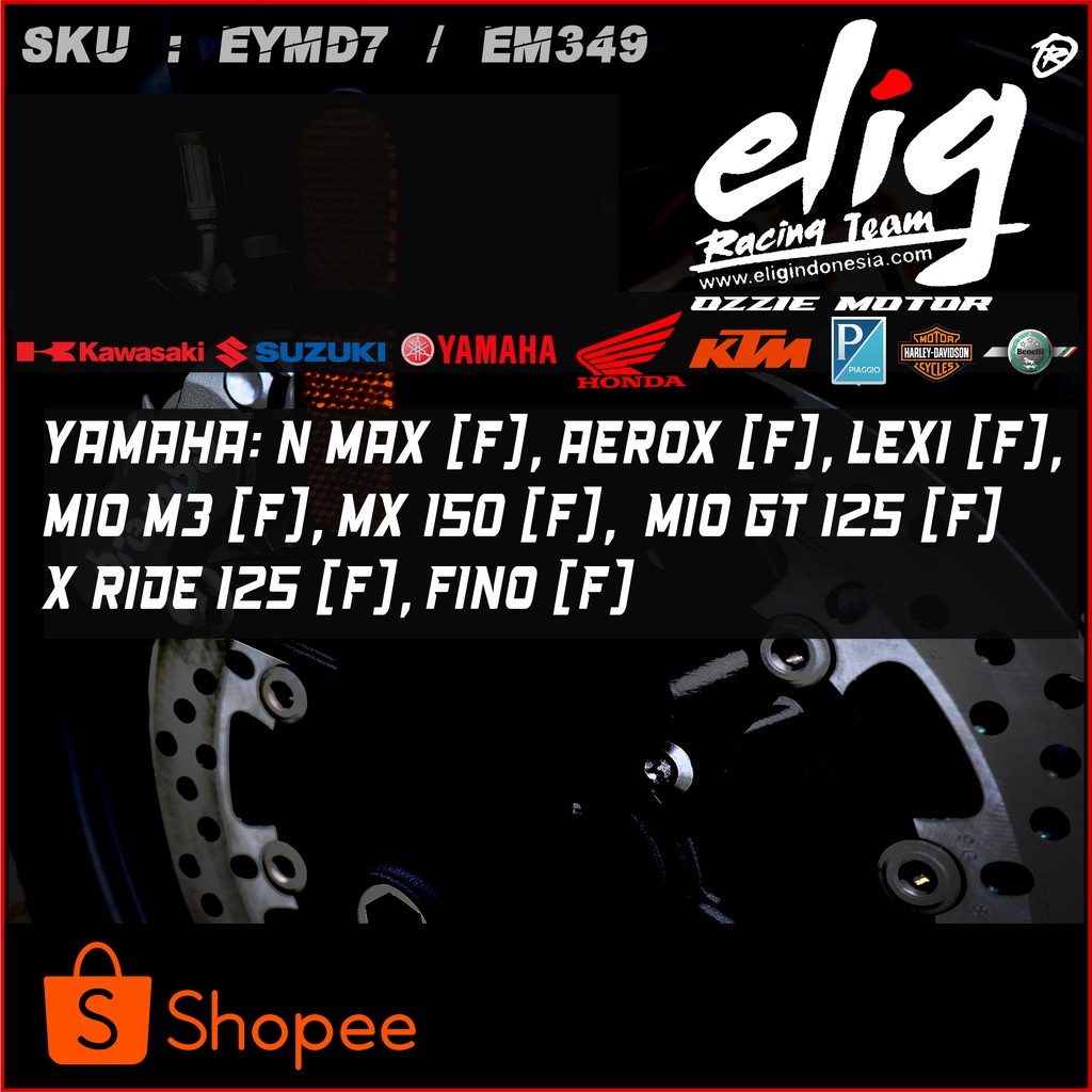 Kampas Rem Cakram ELIG EM349 YAMAHA: N MAX (F), AEROX (F), LEXI (F), MIO M3 (F), MX 150 (F),  MIO GT