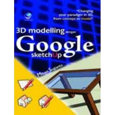 BUKU TEKNIK 3D MODELING DENGAN GOOGLE SKETCHUP