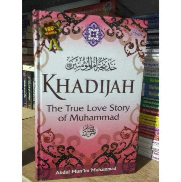 Khadijah the true love story of muhamamd pena