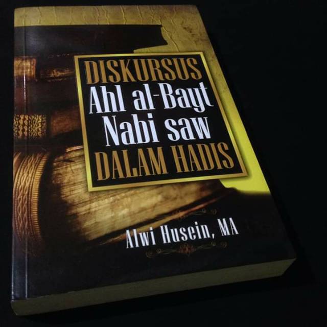 Jual DISKURSUS AHL AL BAYT NABI SAW DALAM HADIS - Buku Ahlulbait - Alwi ...