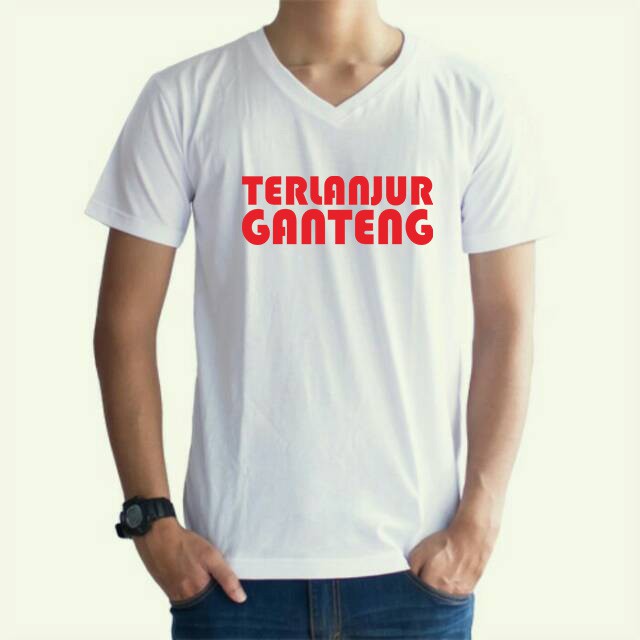 KAOS PRIA TERLANJUR GANTENG / KAOS PRIA VNECK/ KAOS