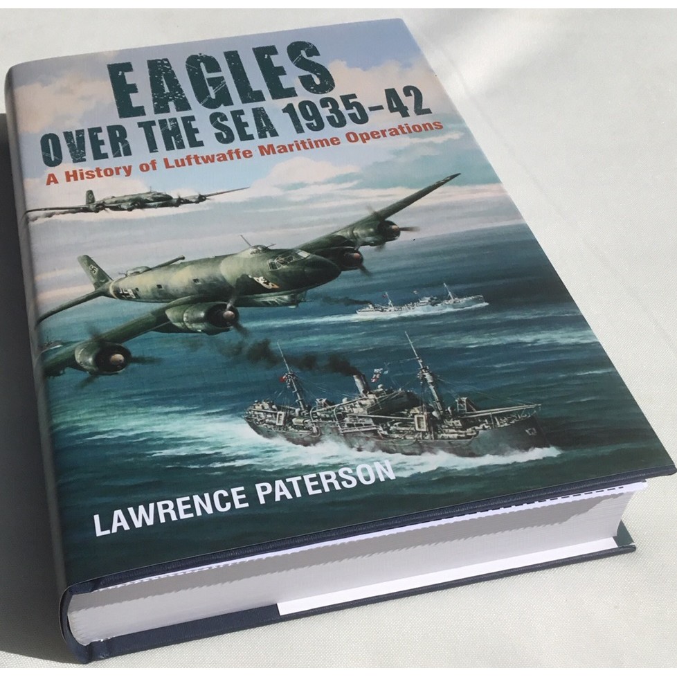Eagles over the Sea : Luftwaffe Maritime Operations 1939-1942