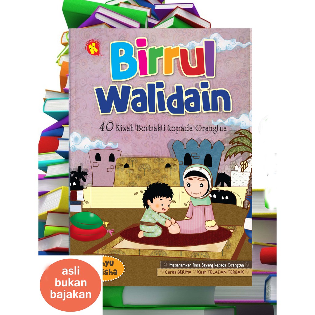 Birrul Walidain 40 Kisah Berbakti Kepada Orangtua Pustaka