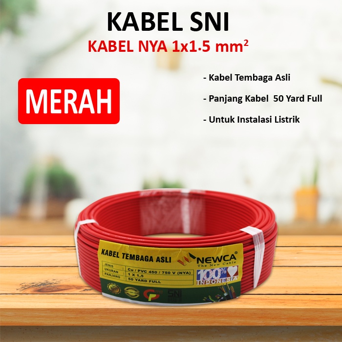 Kabel Listrik / Kabel Kawat NYA NEWCA 1 x 1.5 Kabel Tembaga Murni SNI  50 Yard Full