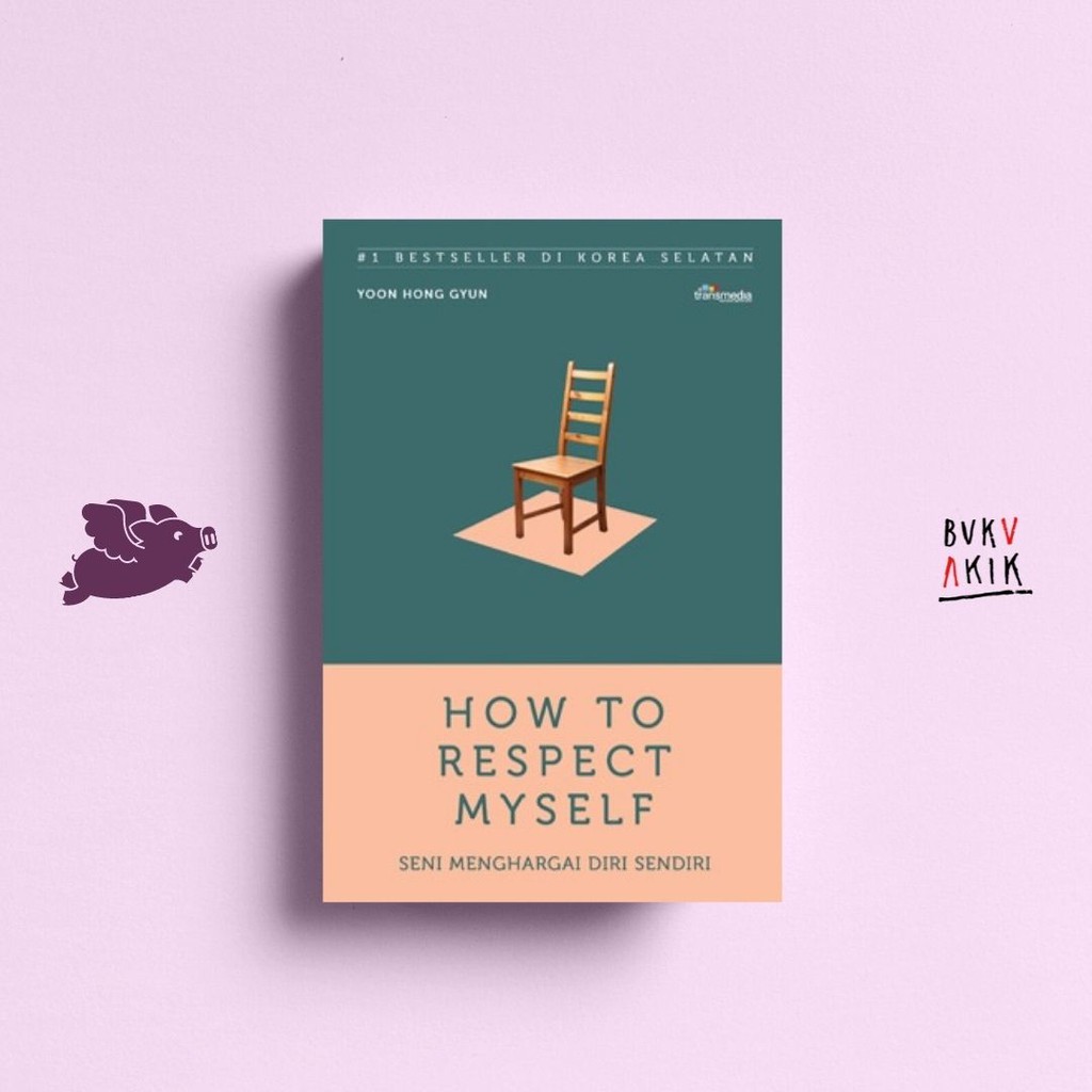 How To Respect Myself (Seni Menghargai Diri Sendiri) - Yoon Hong Gyun