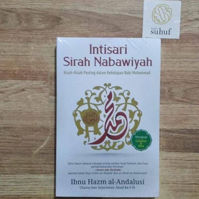 Intisari Sirah Nabawiyah: Kisah-Kisah Penting dalam Kehidupan Nabi Muhammad | Ibnu Hazm al-Andalusi