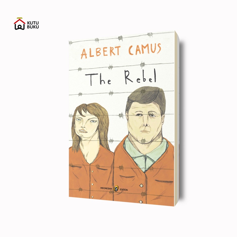 THE REBEL (MANUSIA PEMBERONTAK) -  Albert Camus / Best Seller / Buku Pilihan / Buku Murah