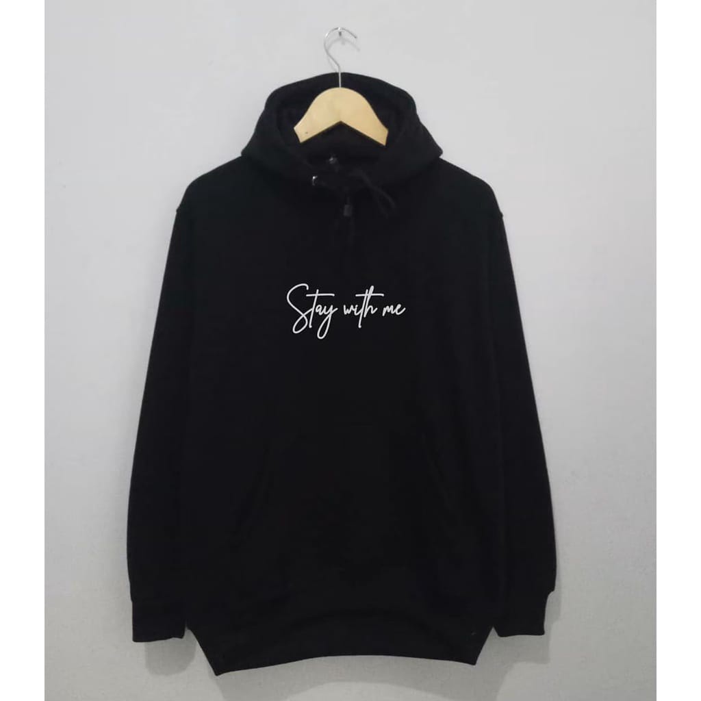 HOODIE UNISEX STAY WITH ME /// JUMPER FLEECE TEBAL KEKINIAN TERBARU''