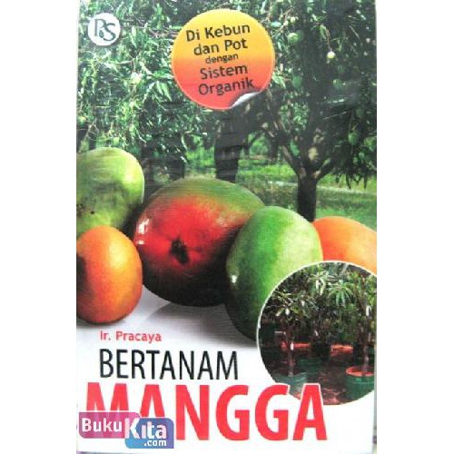 

BUKU AGRIBISNIS BERTANAM MANGGA DI KEBUN DAN POT DENGAN SISTEM ORAGANIK