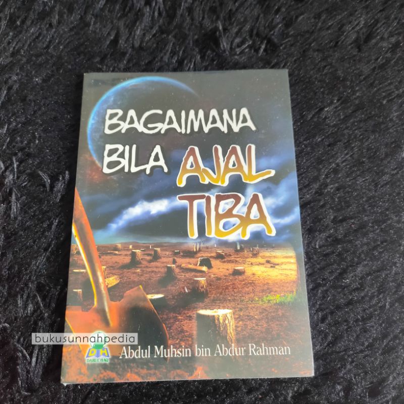 Bagaimana Bila Ajal Tiba