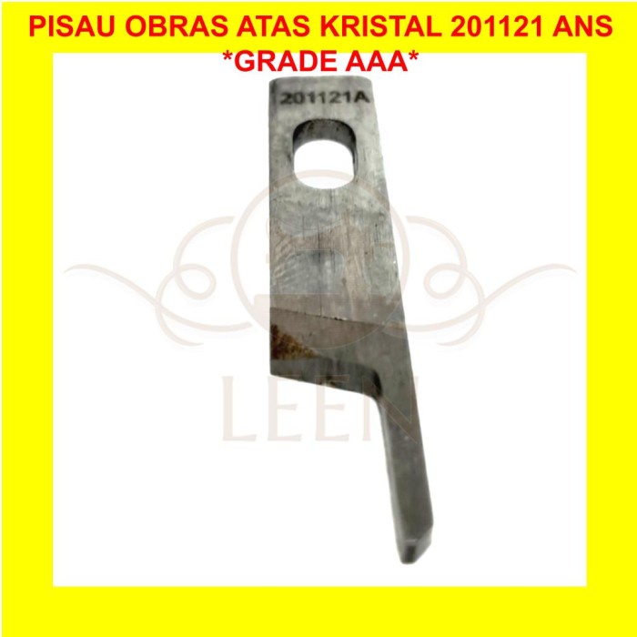 Pisau Obras Atas Kristal 201121A ZAC BAJA Grade AAA Mesin Jahit LEEN