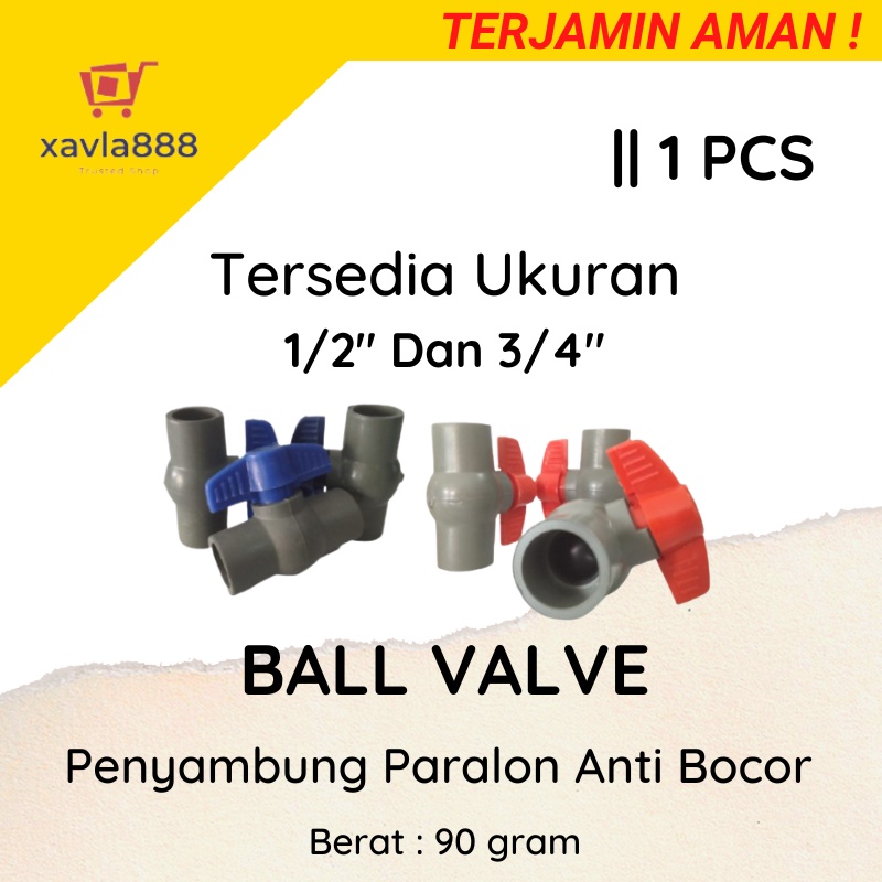 BALL VALVE 1/2 3/4 INCH | STOP KRAN AIR | BALL VALVE SAMBUNGAN PIPA AIR TERMURAH | BISA COD | xavla888store