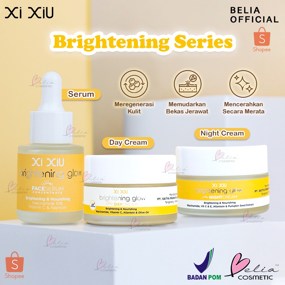 ❤ BELIA ❤ XI XIU Brightening Glow Series | Brightening &amp; Nourishing | Face Serum | Day Cream | Night Cream | Serum Wajah | Krim Wajah | Xixiu | BPOM