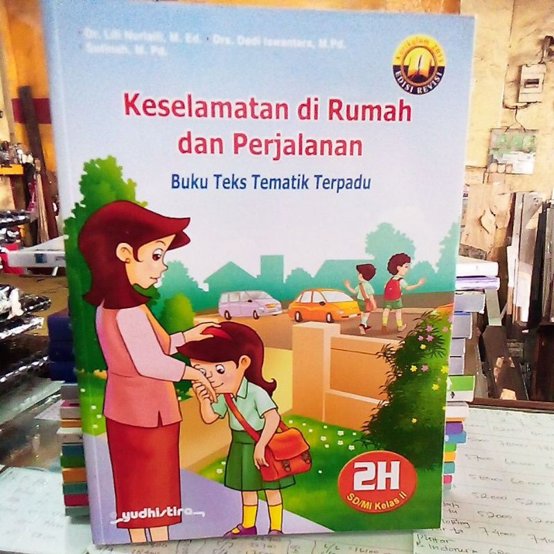 

Buku teks tematik terpadu KESELAMATAN DI RUMAH DAN PERJALANAN KLS 2H