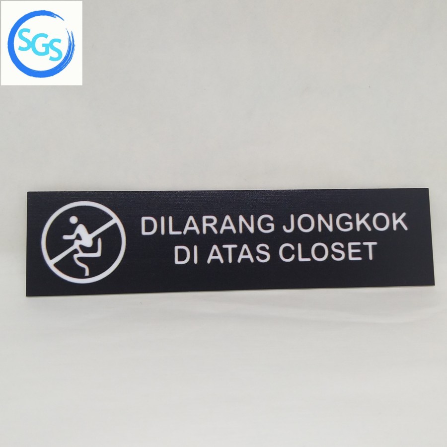 Sign Dilarang Jongkok Di Atas Closet Signboard Akrilik UV Print