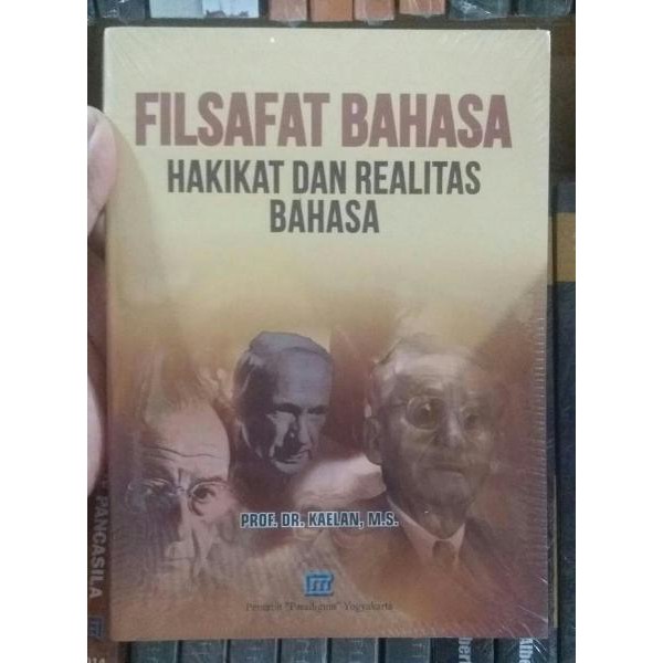 FILSAFAT BAHASA HAKIKAT DAN REALITAS BAHASA - KAELAN - PARADIGMA