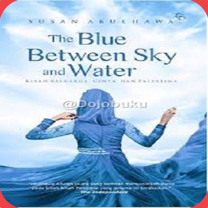 Buku The Blue Between Sky and Water ( Susan Abulhawa) [ORIGINAL]