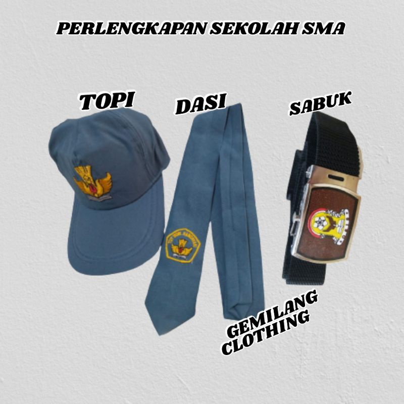 TOPI DASI SABUK SMA // PERLENGKAPANA SEKOLAH SMA // GEMILANG CLOTHING