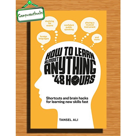 

How to Learn Almost Anything in 48 Hours: Shortcuts and brain hacks fo