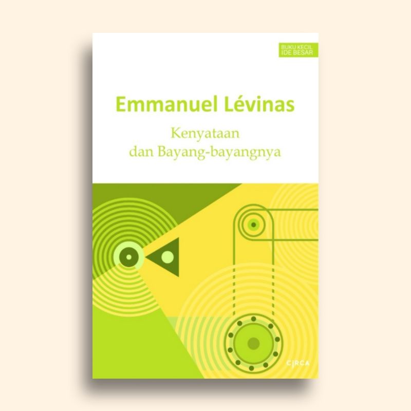 Kenyataan dan Bayang bayangnya Emmanuel Levinas