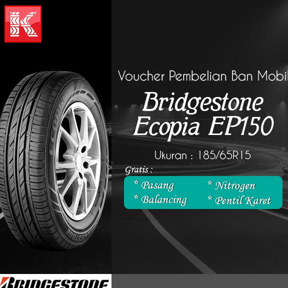 Ban Mobil Bridgestone Ecopia Ep150 185/65R15 (Voucher)