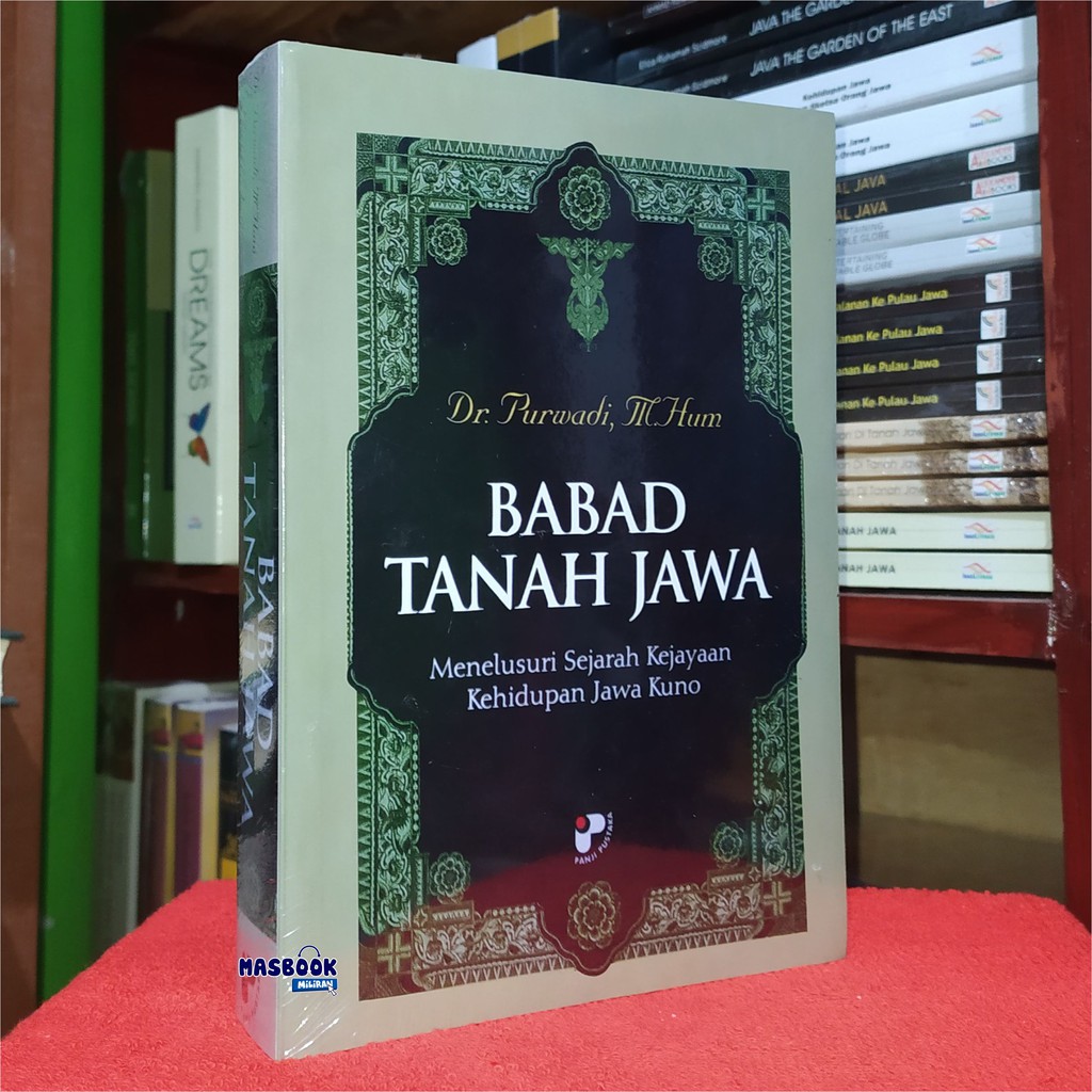 Jual Buku Babad Tanah Jawi Menelusuri Sejarah Kejayaan Kehidupan Jawa