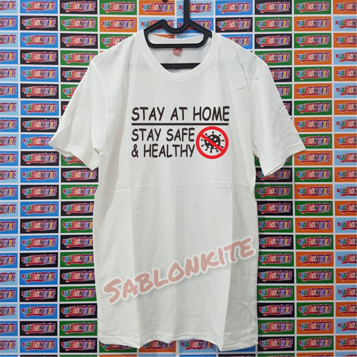 MURAH!!! KAOS STAY AT HOME STAY SAFE CORONA BAHAN COMBED 30S KUALITAS DISTRO