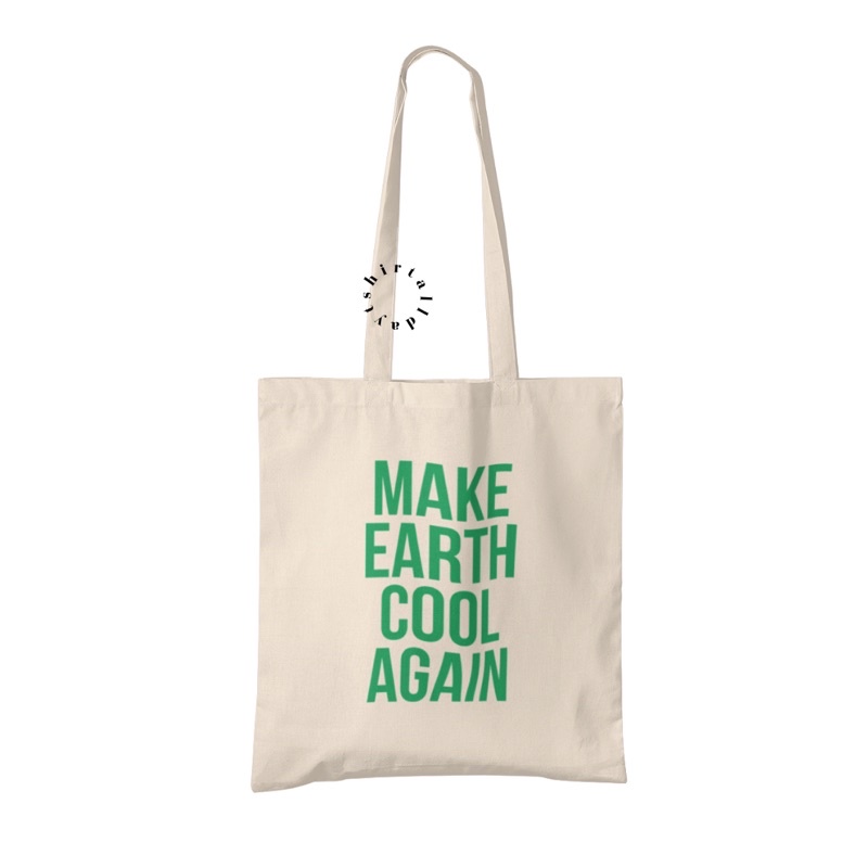 Tote Bag Tas Belanja Kanvas Natural Katun Bisa Custom Desain Make earth cool [tshirtallday]