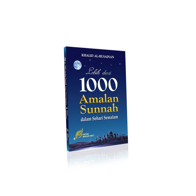 Lebih Dari 1000 Amalan Sunnah Dalam Sehari Semalam