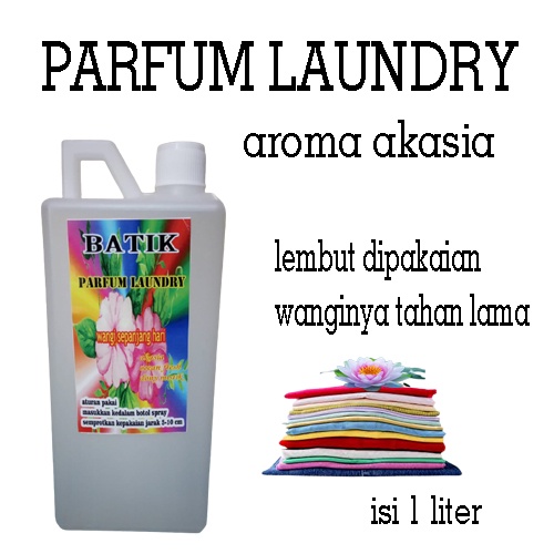 PARFUM LAUNDRY MINYAK WANGI LONDRI WANGI TAHAN LAMA AROMA AKASIA ISI 1 LITER