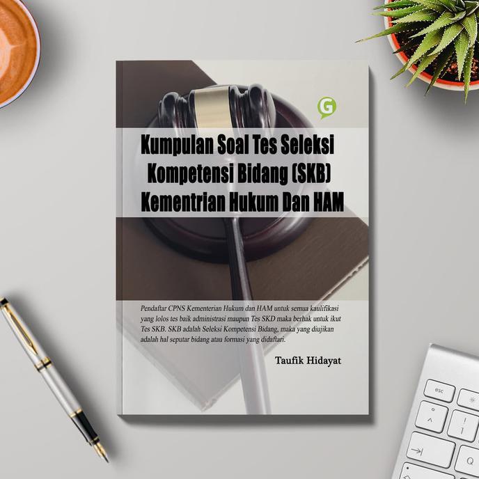 Kumpulan Soal Tes Seleksi Kompetensi Bidang (Skb) Kementrian Hukum Dan