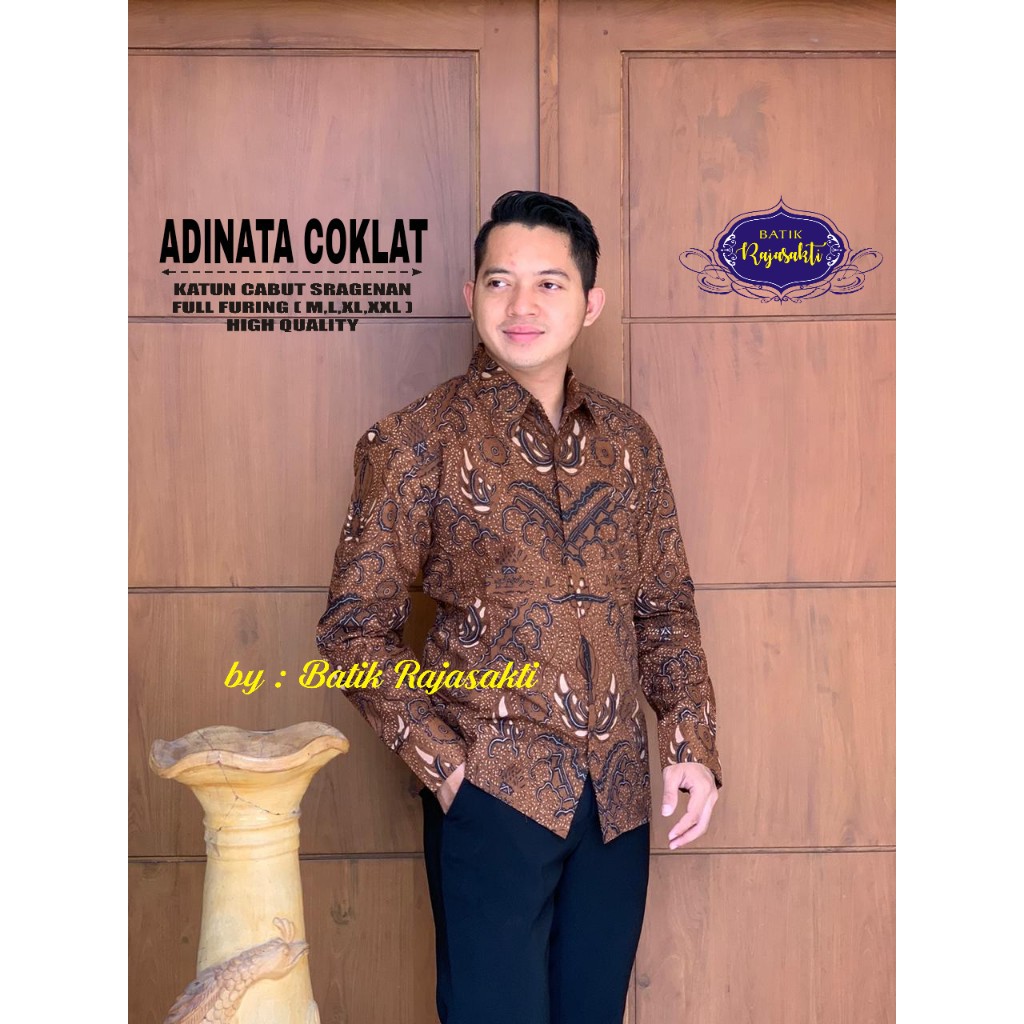 ADINATA COKLAT RAJASAKTI KEMEJA BATIK SOLO PRIA LENGAN PANJANG LAPIS FURING ATASAN BATIK PREMIUM MODERN KATUN HALUS BAHUWIRYA  BANAMITRA BANAMITRA PUTIH BANGSAWAN BAYU PUTRA BERLIAN BIRU BHARATAYUDA BIMASENA BIRENDRA BIRU INDAH BRAHMAKERTA BRAHMAKERTA