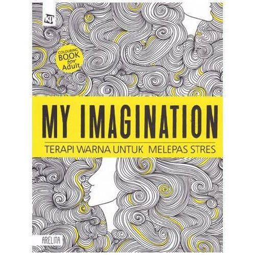Art Therapy Buku Mewarnai Anti Stress Dewasa Adult Coloring Book My Imagination Original