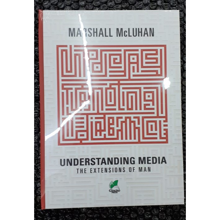 Understanding Media: The Extensions of Man by Marshall McLuhan