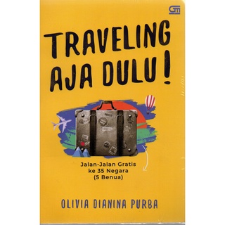 Traveling Aja Dulu! oleh OLIVIA DIANINA PURBA
