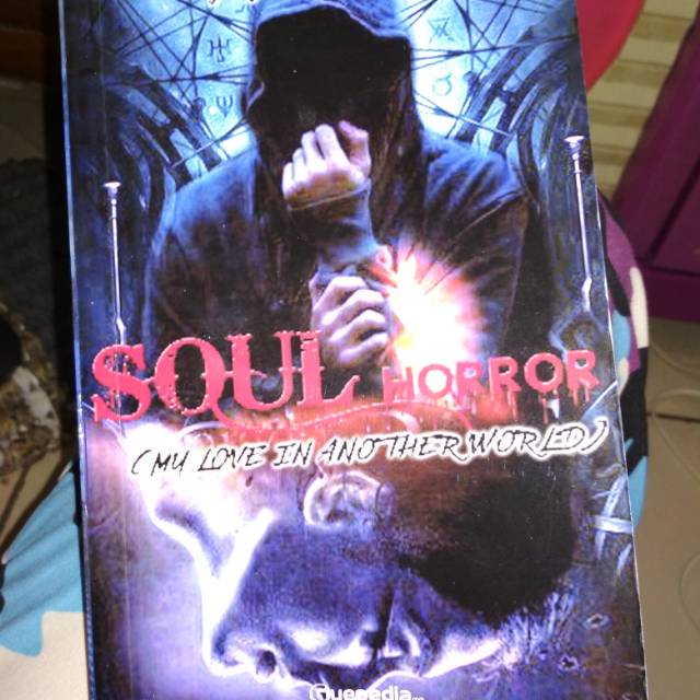 Buku Bacaan Novel Wattpad 2018 Soul Horror +(My Love In Another Life) Karya Angel El Cherid GUEPEDIA