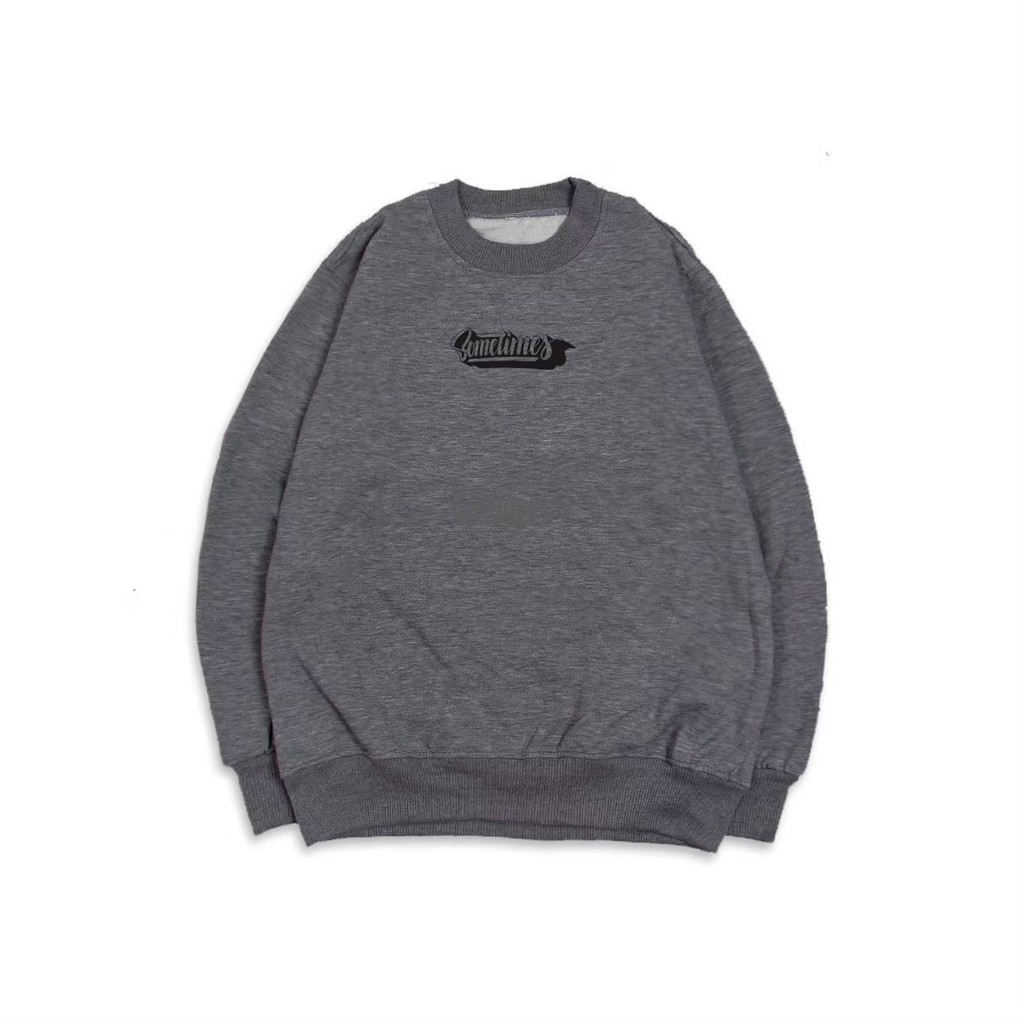 Sweater Hoodie Pria crewneck distro original Hoodie  Full Cotton Terbaru Sometimes warna Abu Tua