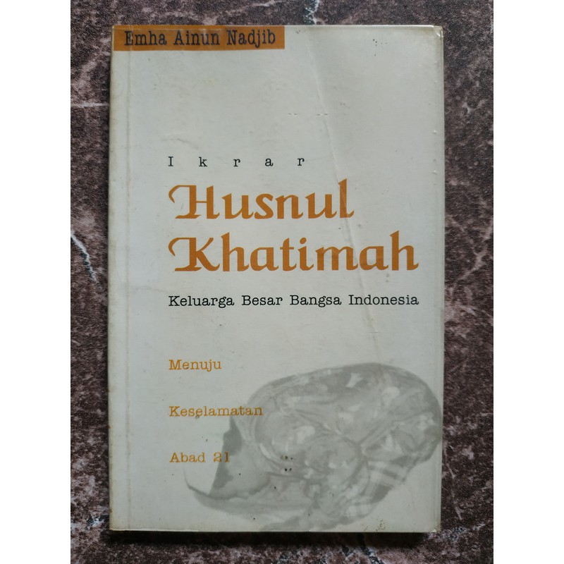 Ikrar Husnul Khatimah - Emha Ainun Nadjib