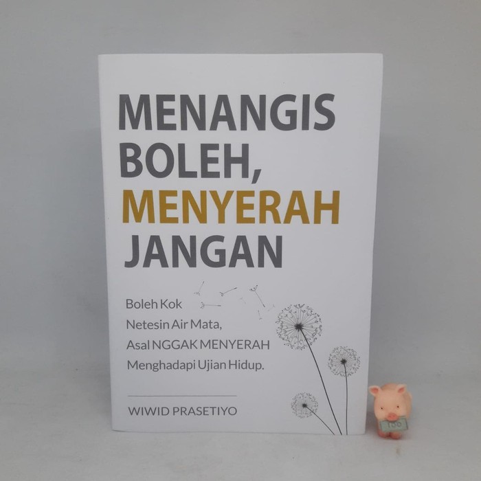 Menangis Boleh Menyerah Jangan - Wiwid Prasetyo