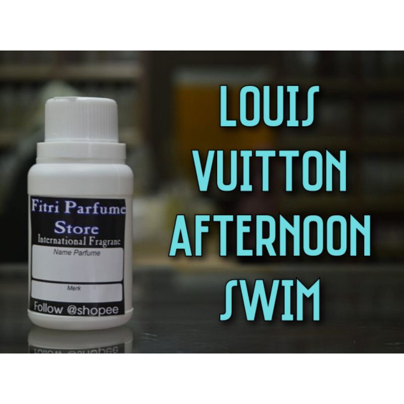 Bibit parfum LOUIS VT AFTERNOON SWIM 100ml