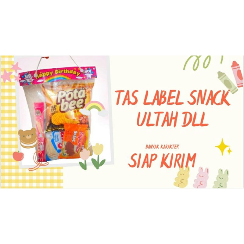 TAS LABEL SNACK ULTAH SOUVENIR ANAK