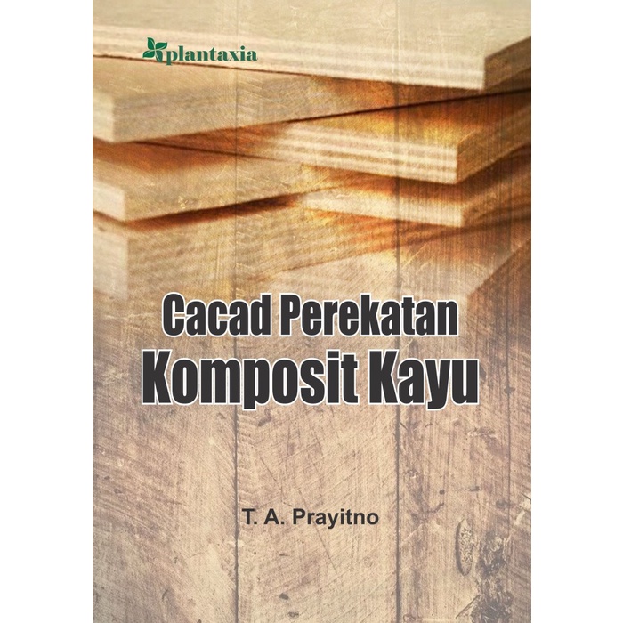 Cacad Perekatan Komposit Kayu - T. A. Prayitno