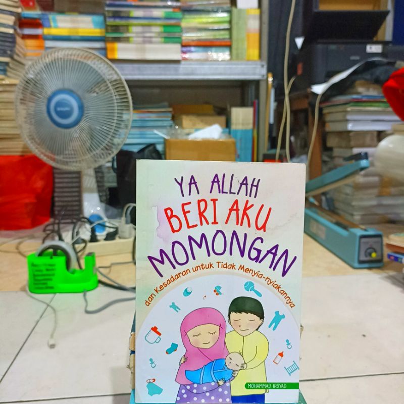 Obral Buku Agama / Islami / Novel Islami / Bacaan Agama / Shalat Tahajjud Untuk Prestasi Akademik / Menyegarkan Islam Kita / Istri Bahagia / Original Murah #24A-Ya Allah Beri Aku Mo